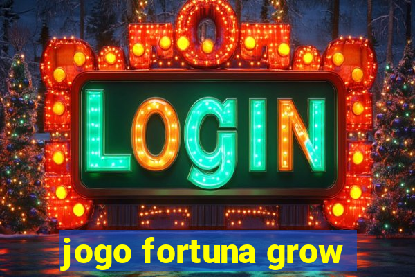 jogo fortuna grow